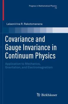 Covariance and Gauge Invariance in Continuum Physics: Application to Mechanics, Gravitation, and Electromagnetism