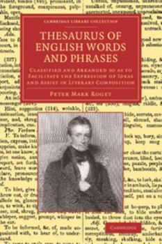 Paperback Thesaurus of English Words and Phrases: Classified and Arranged So as to Facilitate the Expression of Ideas and Assist in Literary Composition Book