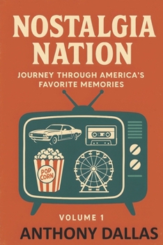 Paperback Nostalgia Nation: Journey Through America's Favorite Memories Volume 1 Book