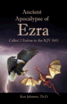 Paperback Ancient Apocalypse of Ezra: Called 2 Esdras in the KJV 1611 Book