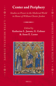Hardcover Center and Periphery: Studies on Power in the Medieval World in Honor of William Chester Jordan Book