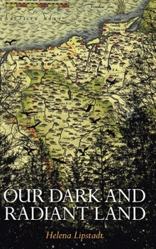 Hardcover Our Dark and Radiant Land Book