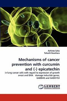Paperback Mechanisms of Cancer Prevention with Curcumin and (-) Epicatechin Book