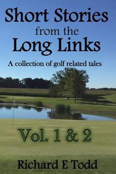 Paperback Short Stories from the Long Links: A Collection of Golf Related Tales (Vol 1 & 2) Book