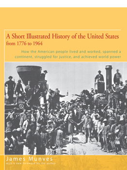 Paperback A Short Illustrated History of the United States: How the American People Lived and Worked, Spanned a Continent, and Achieved World Power Book