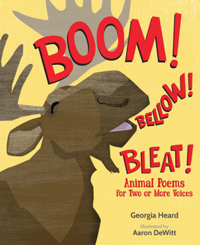 Hardcover Boom! Bellow! Bleat!: Animal Poems for Two or More Voices Book