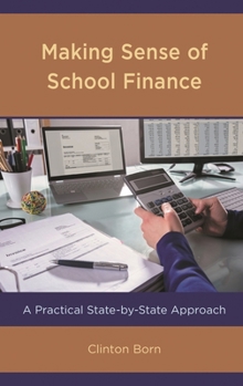 Hardcover Making Sense of School Finance: A Practical State-by-State Approach Book