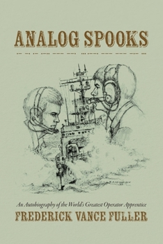 Paperback Analog Spooks: An Autobiography of the World's Greatest Operator Apprentice Book