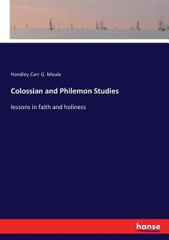 Paperback Colossian and Philemon Studies: lessons in faith and holiness Book