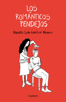 Paperback Los Románticos Pendejos / Stupid Romantics [Spanish] Book