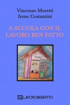 A Scuola con il Lavoro Ben Fatto (Italian Edition)