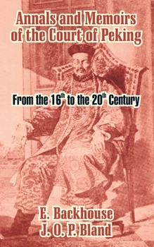 Paperback Annals and Memoirs of the Court of Peking: From the 16th to the 20th Century Book