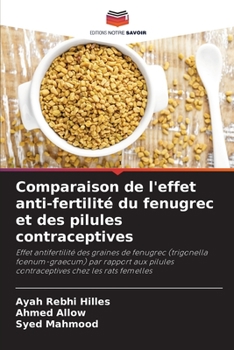 Paperback Comparaison de l'effet anti-fertilité du fenugrec et des pilules contraceptives [French] Book