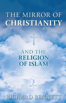 Paperback The Mirror of Christianity: And the Religion of Islam Book