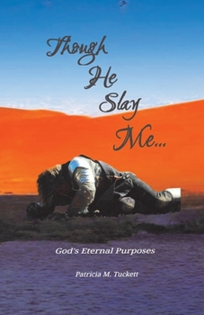 Paperback Though He Slay Me...: God's Eternal Purposes Book