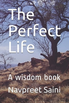 Paperback The Perfect Life: A wisdom book