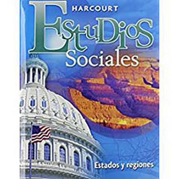 Hardcover Harcourt Estudios Sociales: Student Edition Grade 4 States & Regions 2008 [Spanish] Book