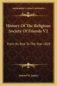 Paperback History Of The Religious Society Of Friends V2: From Its Rise To The Year 1828 Book