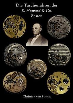 Paperback Die Taschenuhren der E. Howard & Co. Boston [German] Book