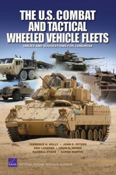 Paperback The U.S. Combat and Tactical Wheeled Vehicle Fleets: Issues and Suggestions for Congress Book