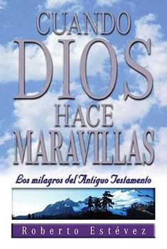 Paperback Cuando Dios Hace Maravillas: Los Milagros del Antiguo Testamento = When God Works Wonders [Spanish] Book