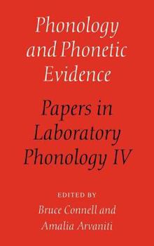 Phonology and Phonetic Evidence: Papers in Laboratory Phonology IV (Papers in Laboratory Phonology) - Book  of the Papers in Laboratory Phonology
