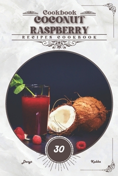 Coconut Raspberry: Recipes cookbook