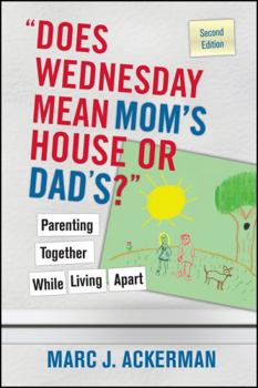 Paperback Does Wednesday Mean Mom's House or Dad's? Parenting Together While Living Apart Book