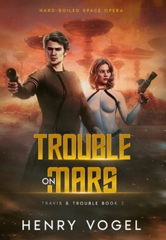 Hardcover Trouble on Mars: Travis & Trouble Book 2 Book