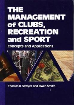 Hardcover The Management of Clubs, Recreation and Sport: Concepts and Applications Book