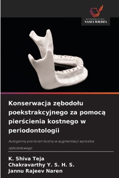 Konserwacja zebodolu poekstrakcyjnego za pomoca pierscienia kostnego w periodontologii