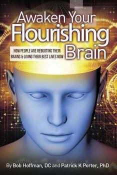 Paperback Awaken Your Flourishing Brain, How People Are Rebooting Their Brains & Living Their Best Lives Now Book