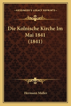 Paperback Die Kolnische Kirche Im Mai 1841 (1841) [German] Book