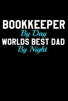Bookkeeper By Day World Best Dad By Night: College Ruled Notebook
