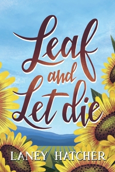 Leaf and Let Die: A Rivals to Lovers Small Town Romance (Kirby Falls)