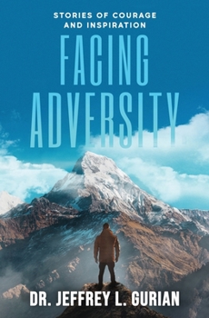 Paperback Facing Adversity: Stories of Courage and Inspiration Book