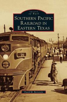 Southern Pacific Railroad in Eastern Texas - Book  of the Images of Rail