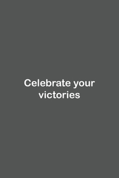 Paperback Celebrate your victories: Lined Notebook / Journal Gift, 110 Pages, 6x9, Soft Cover, Matte Finish, Book