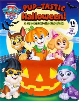 Board book Paw Patrol: Pup-Tastic Halloween: A Lift-The-Flap Book
