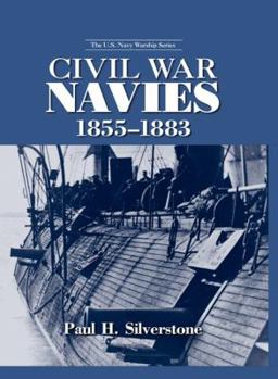 Civil War Navies, 1855-1883 (The U.S. Navy Warship Series) - Book  of the U.S. Navy Warship