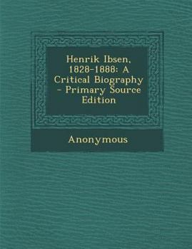 Paperback Henrik Ibsen, 1828-1888: A Critical Biography Book