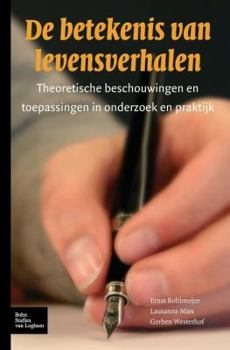 Hardcover de Betekenis Van Levensverhalen: Theoretische Beschouwingen En Toepassingen in Onderzoek En Praktijk [Dutch] Book