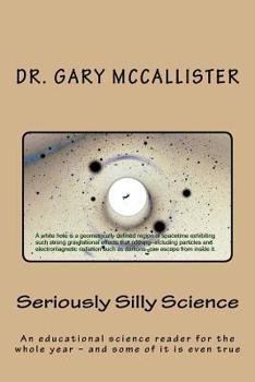 Paperback Seriously Silly Science: a science reader for the year - and some of it is even true Book