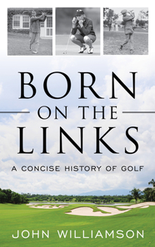 Paperback Born on the Links: A Concise History of Golf Book