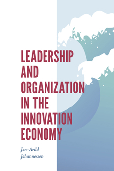 Hardcover Leadership and Organization in the Innovation Economy Book