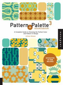 Paperback Pattern and Palette Sourcebook 3: A Complete Guide to Choosing the Perfect Color and Pattern in Design [With CDROM and Pattern(s)] Book