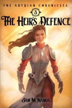 Paperback The Heir's Defence: The Arydian Chronicles: Book 3 Book