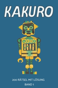 Paperback Kakuro 200 Rätsel mit Lösung Band 1: Rätsel für Fortgeschrittene und Profis [German] Book