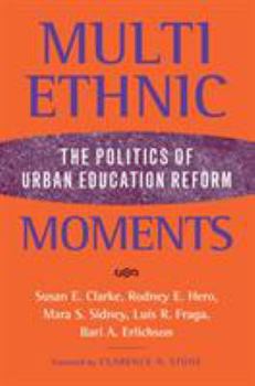 Paperback Multiethnic Moments: The Politics of Urban Education Reform Book