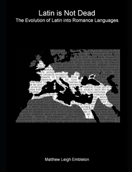 Latin Is Not Dead: The Evolution of Latin into Romance Languages